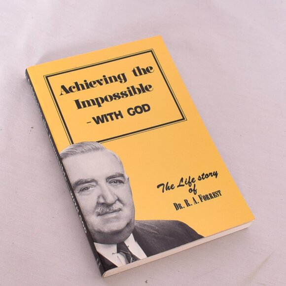 Achieving The Impossible With God The Life Story of Dr. R. A. Forrest - Picture 1 of 8